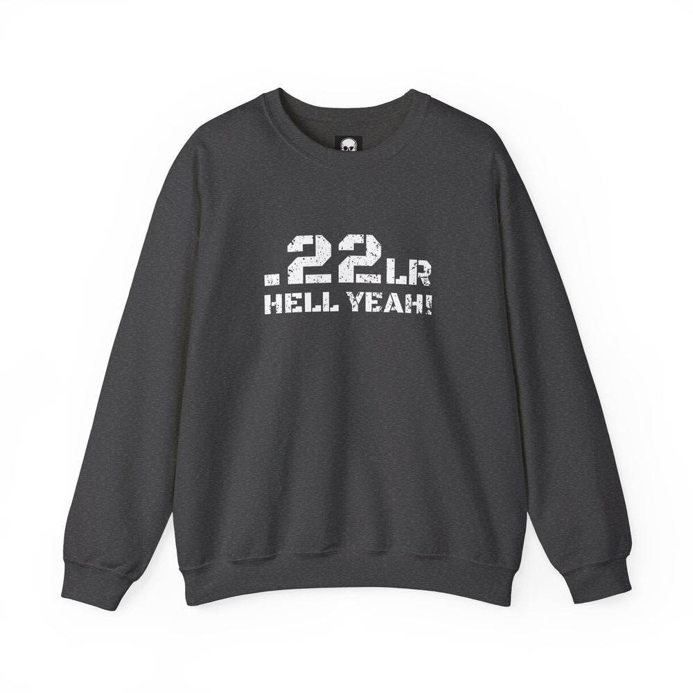 .22LR HELL YEAH! SWEATSHIRT