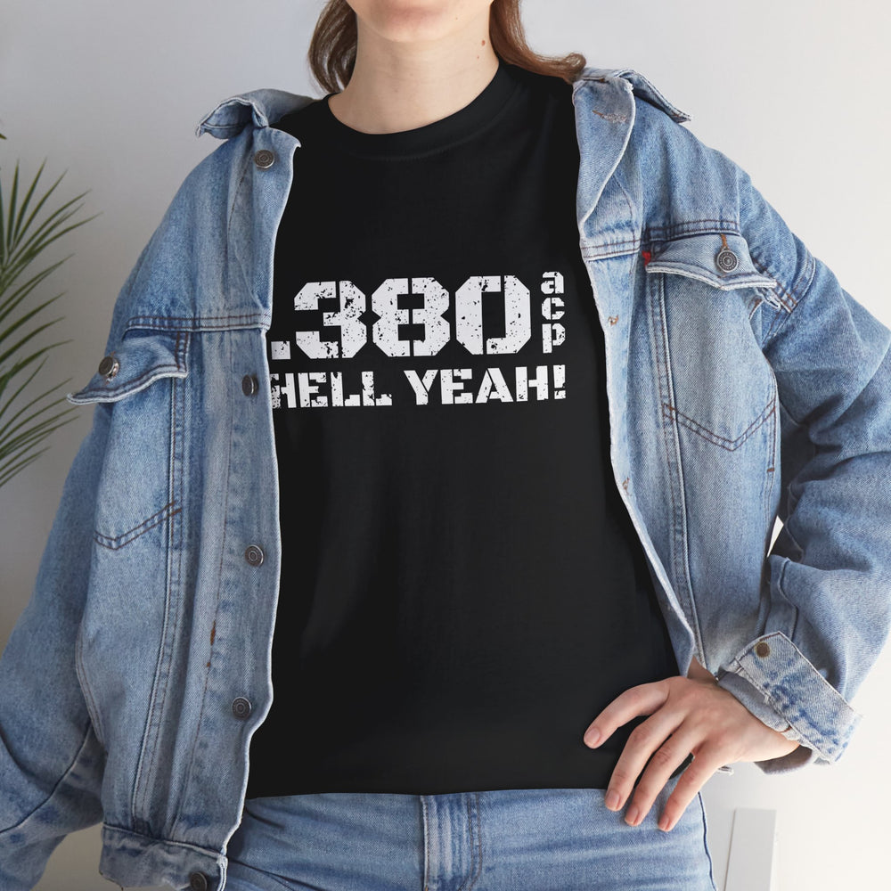 .380 ACP HELL YEAH! T SHIRT