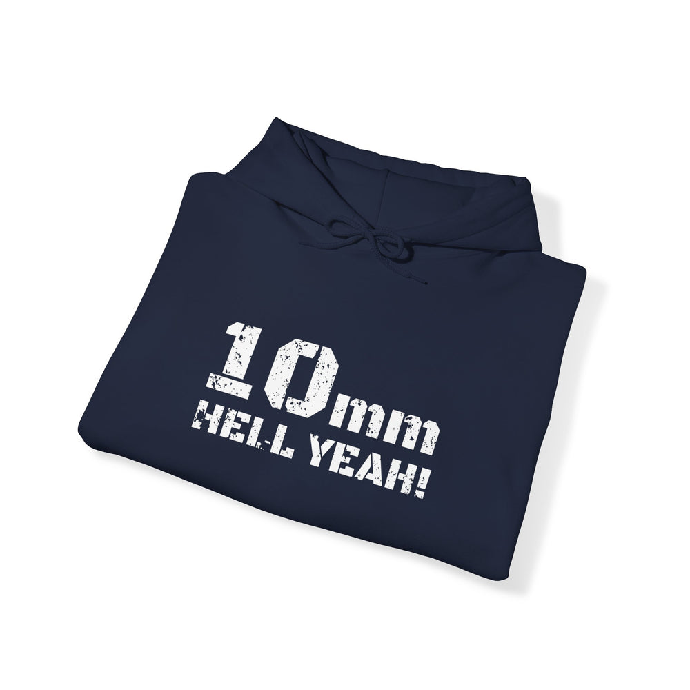 10 MM HELL YEAH! HOODIE