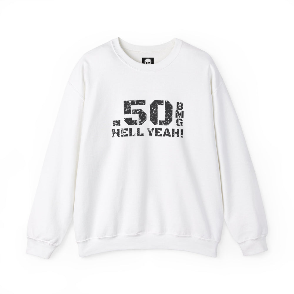 .50 BMG HELL YEAH! SWEATSHIRT