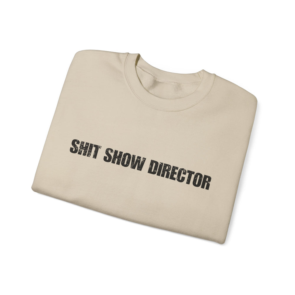 SHIT SHOW DIRECTOR SWEATSHIRT