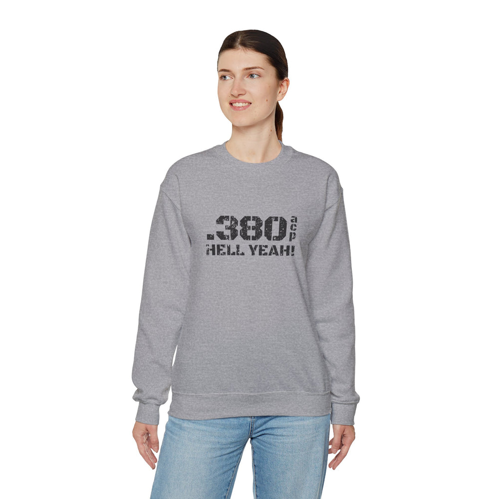 .380 ACP HELL YEAH! SWEATSHIRT