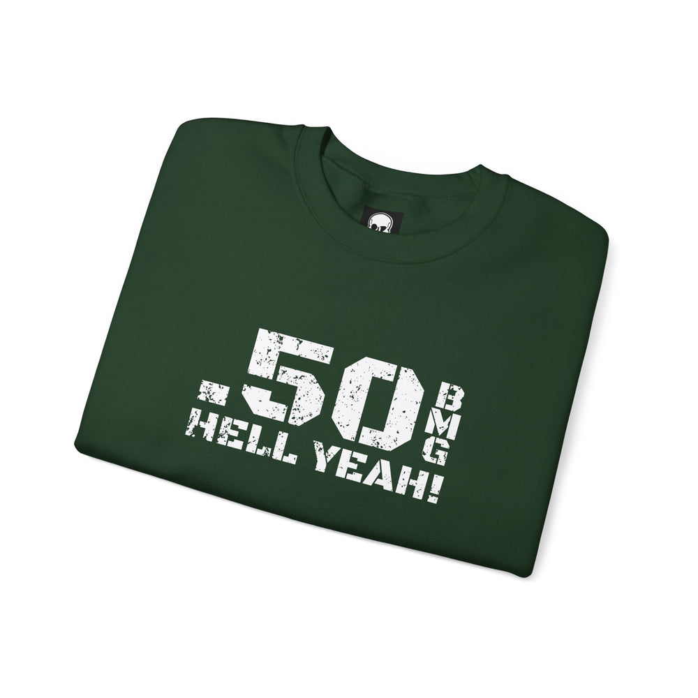 .50 BMG HELL YEAH! SWEATSHIRT