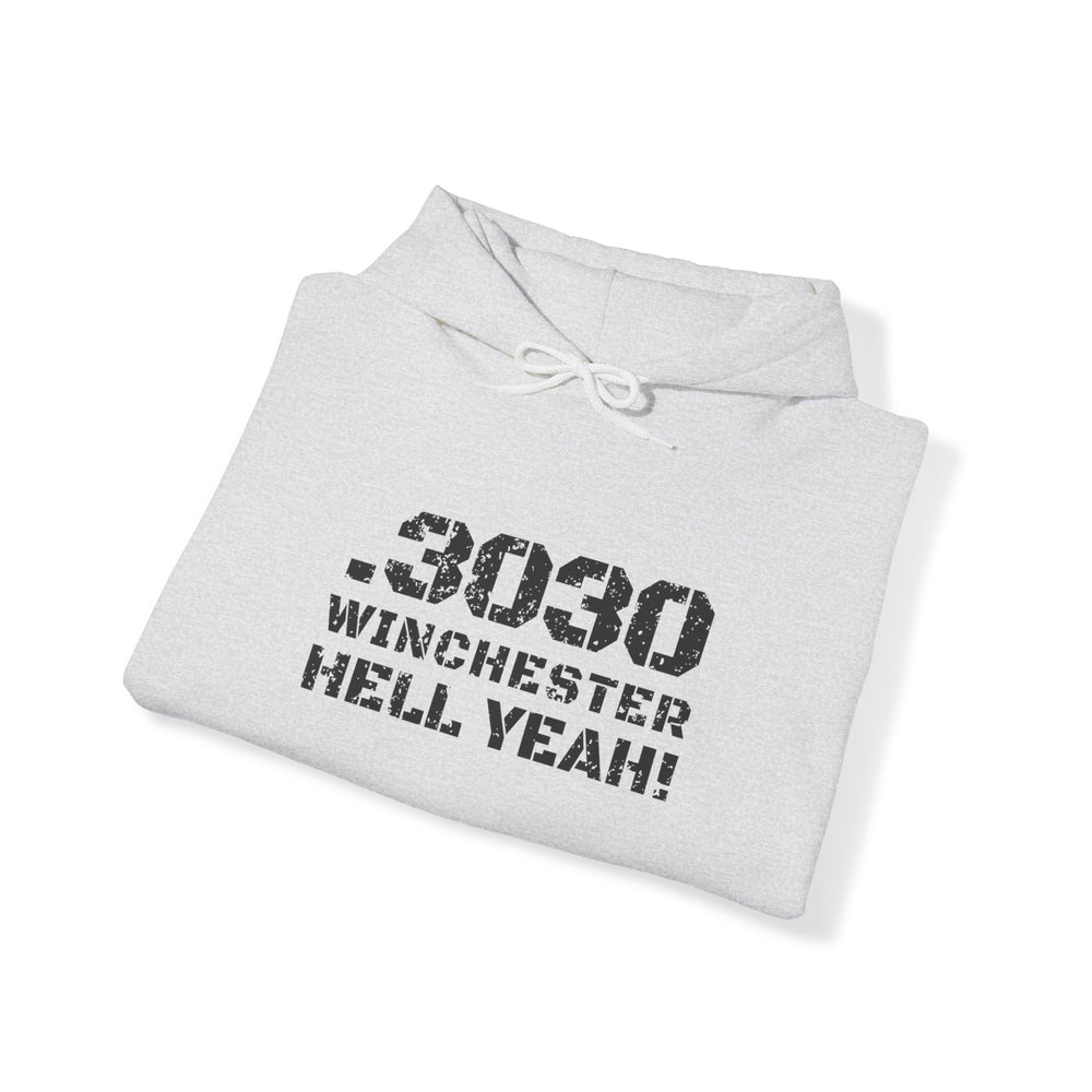 .3030 WINCHESTER HELL YEAH! HOODIE