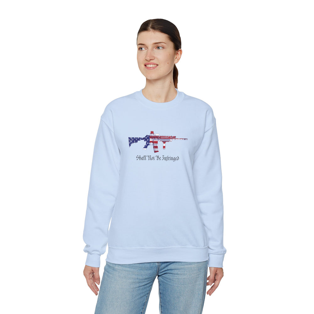 SHALL NOT BE INFRINGED SWEATSHIRT