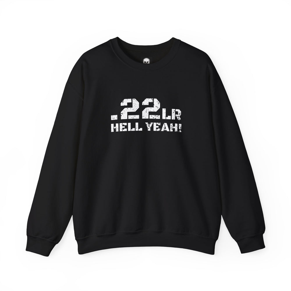 .22LR HELL YEAH! SWEATSHIRT