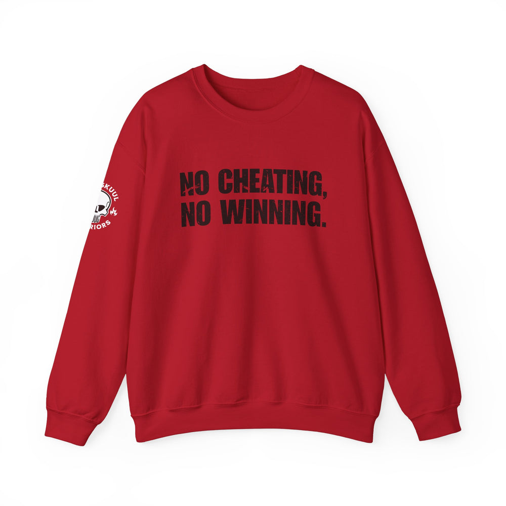 NO CHEATING, NO WINNING SWEATSHIRT