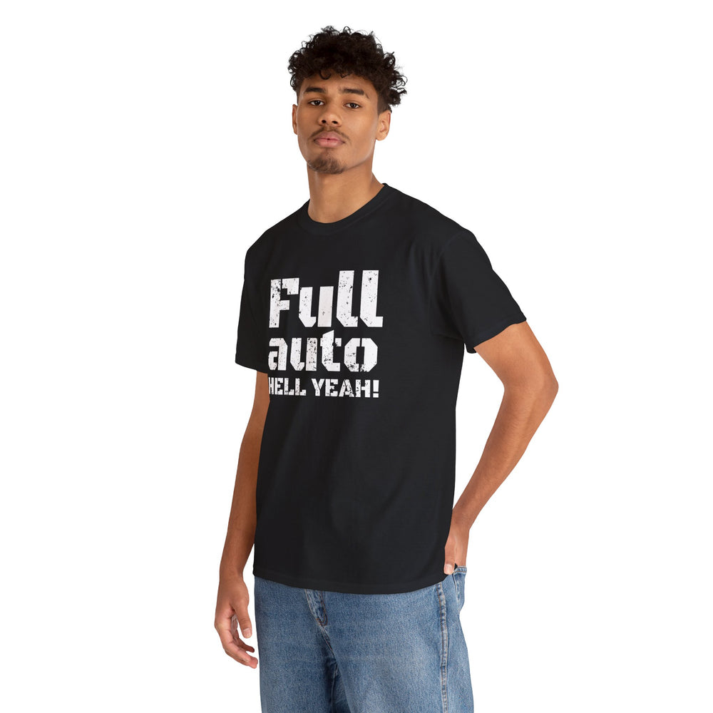 FULL AUTO HELL YEAH! T SHIRT
