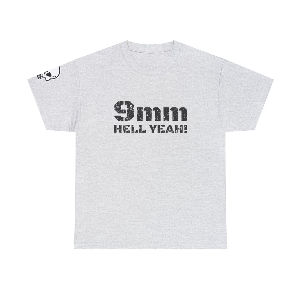 9 MM HELL YEAH! T SHIRT