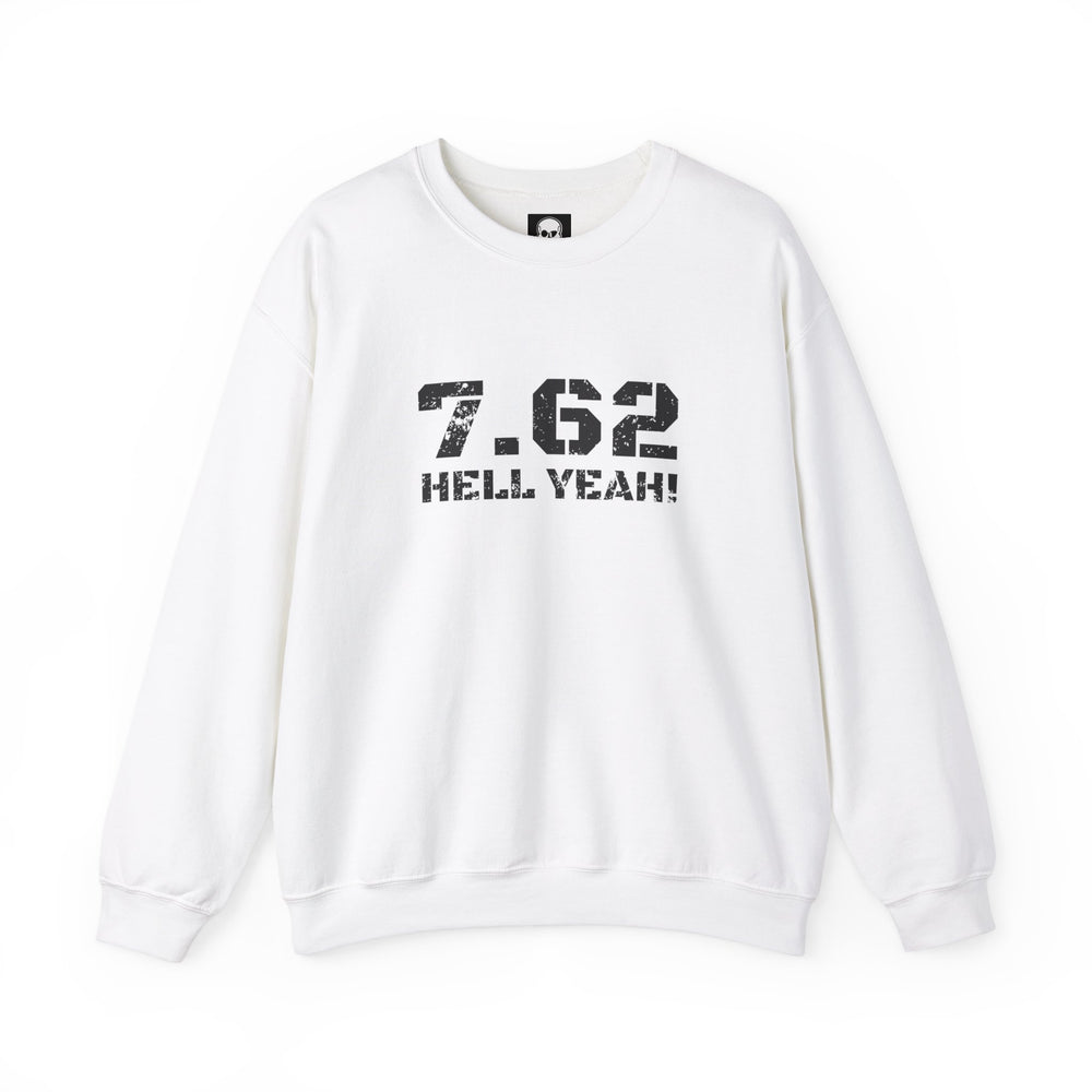 7.62 MM HELL YEAH! SWEATSHIRT