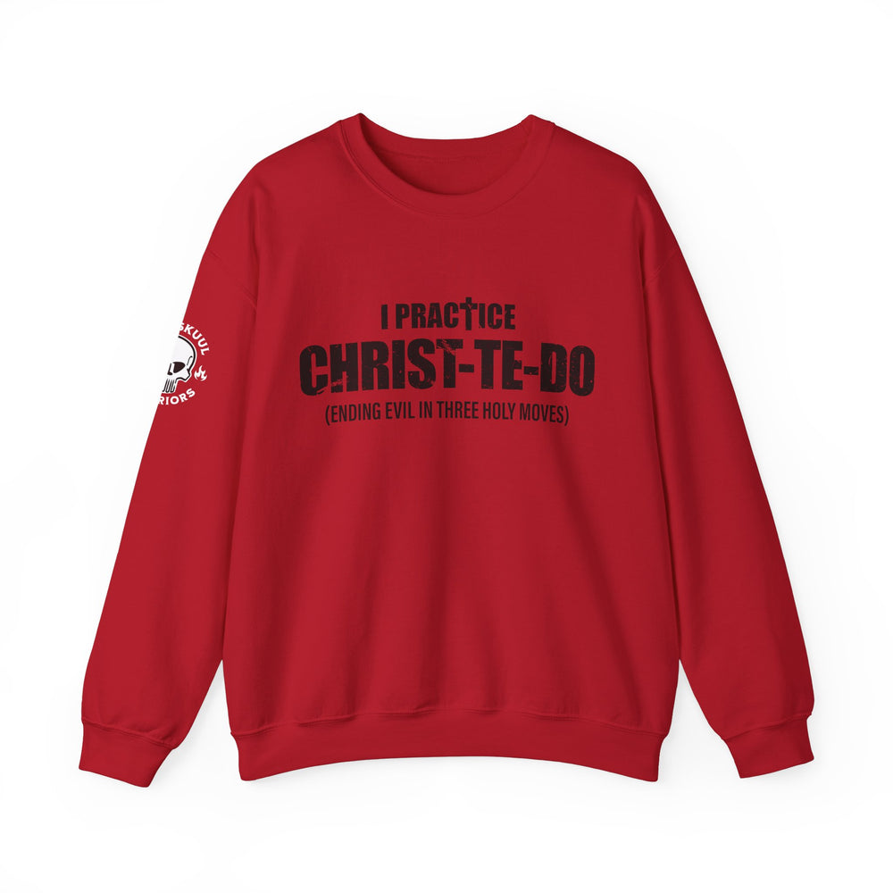 I PRACTICE CHRIST-TE-DO SWEATSHIRT