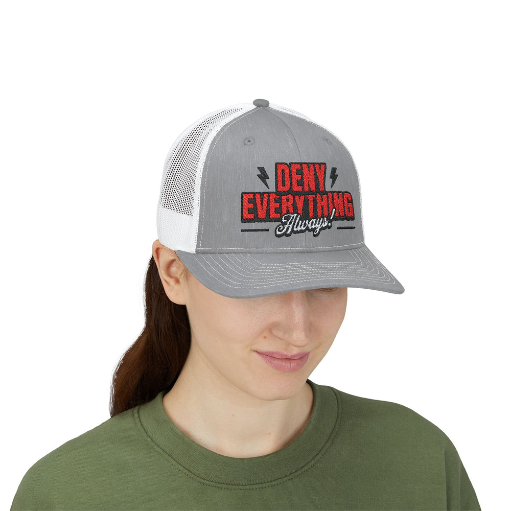 DENY EVERYTHING TRUCKER HAT