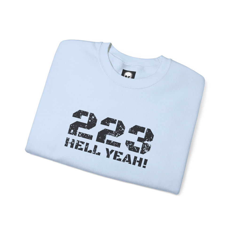 223 HELL YEAH! SWEATSHIRT