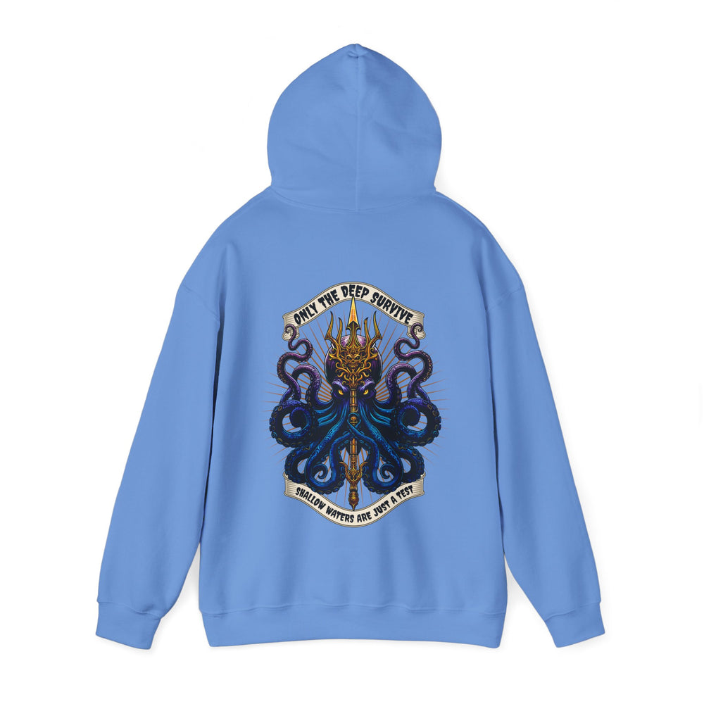 ONLY THE DEEP SURVIVE HOODIE