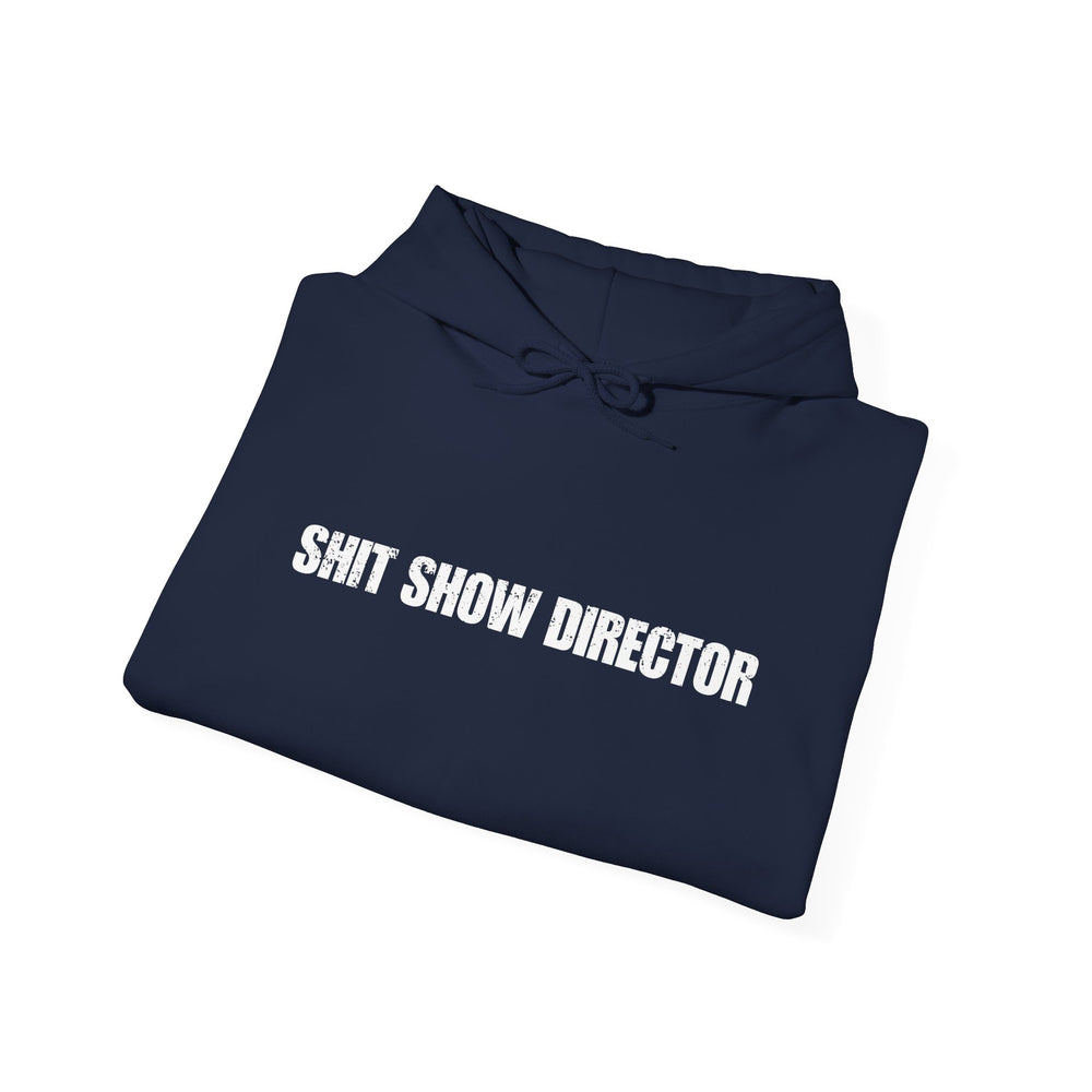 SHIT SHOW DIRECTOR HOODIE