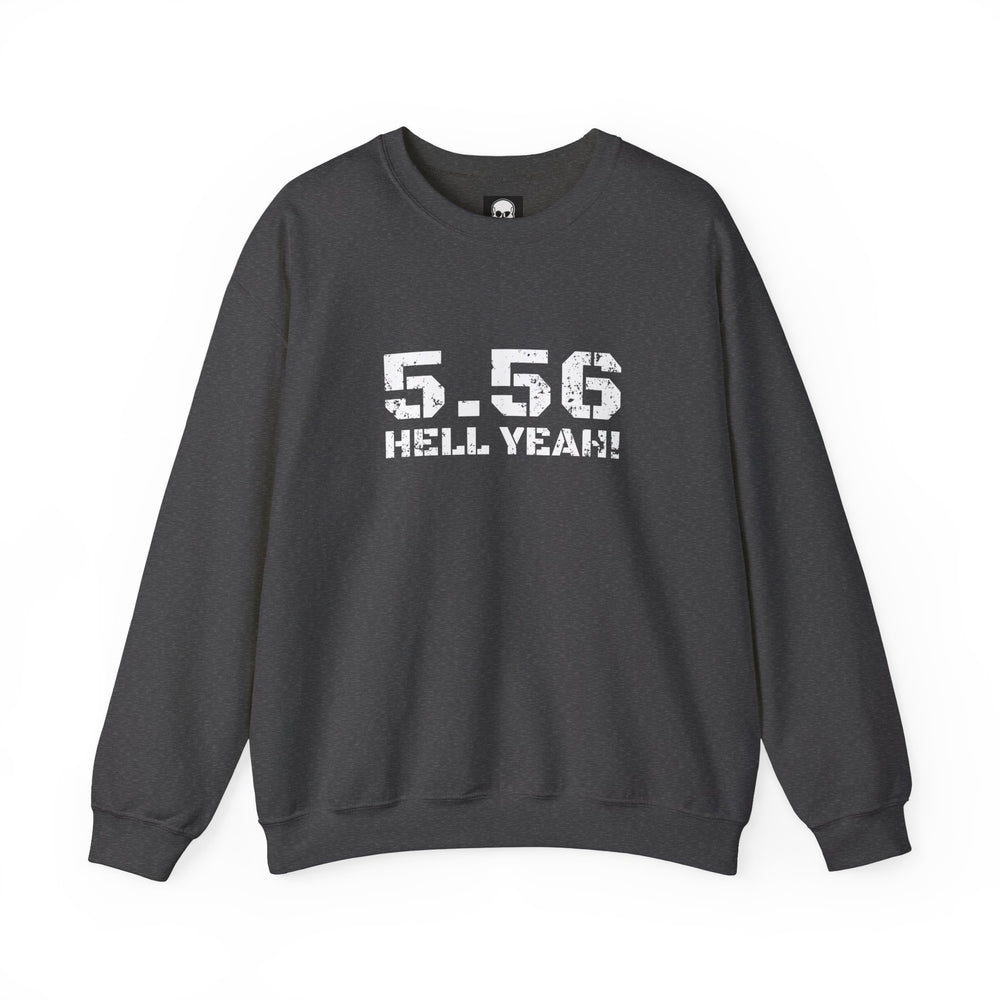 5.56 MM HELL YEAH! SWEATSHIRT