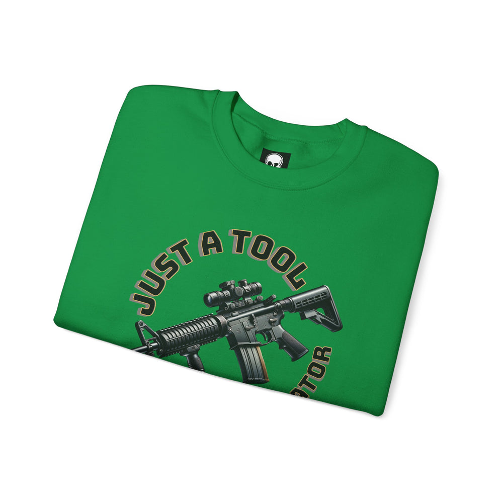 JUST A TOOL SWEATSHIRT