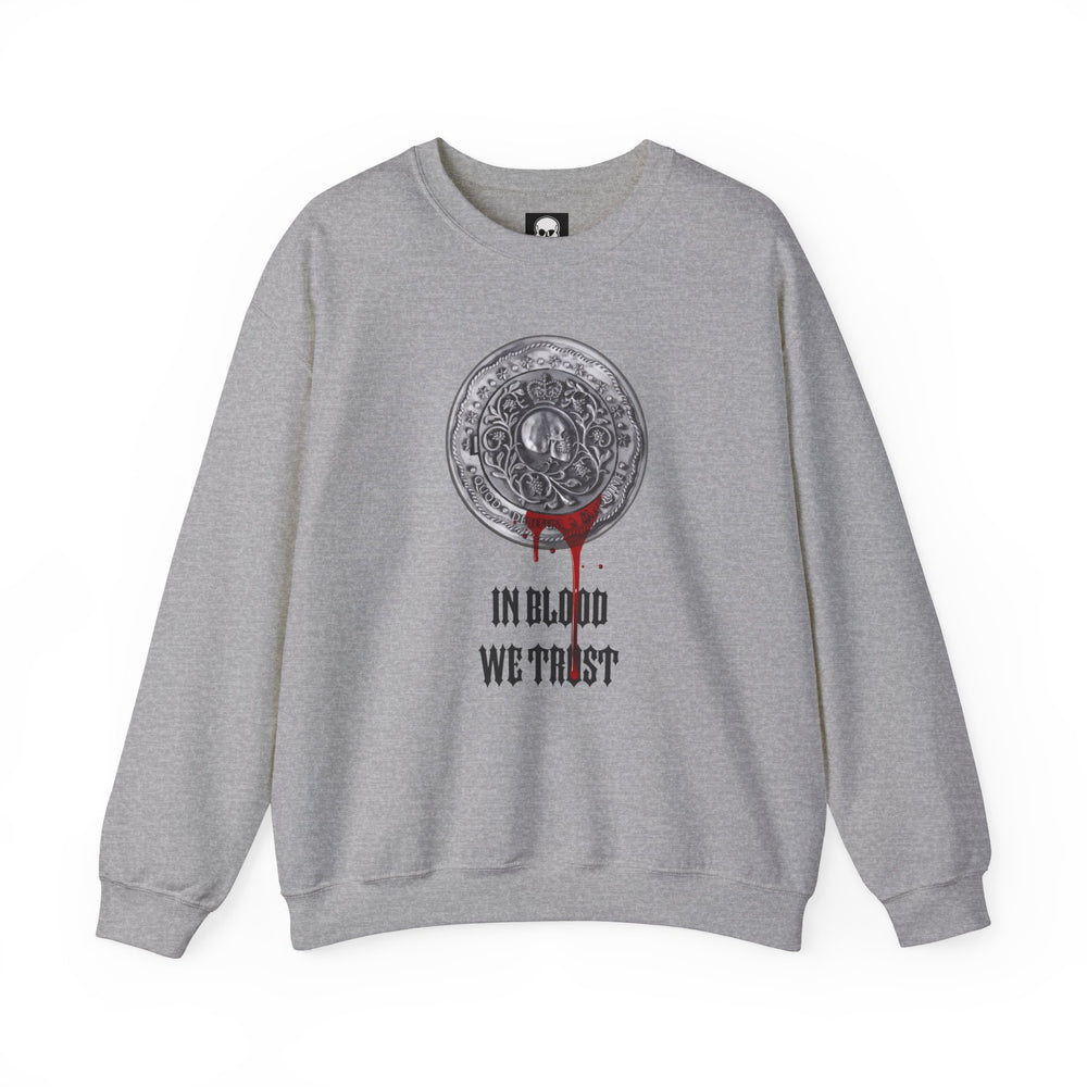 IN BLOOD WE TRUST SWEATSHIRT