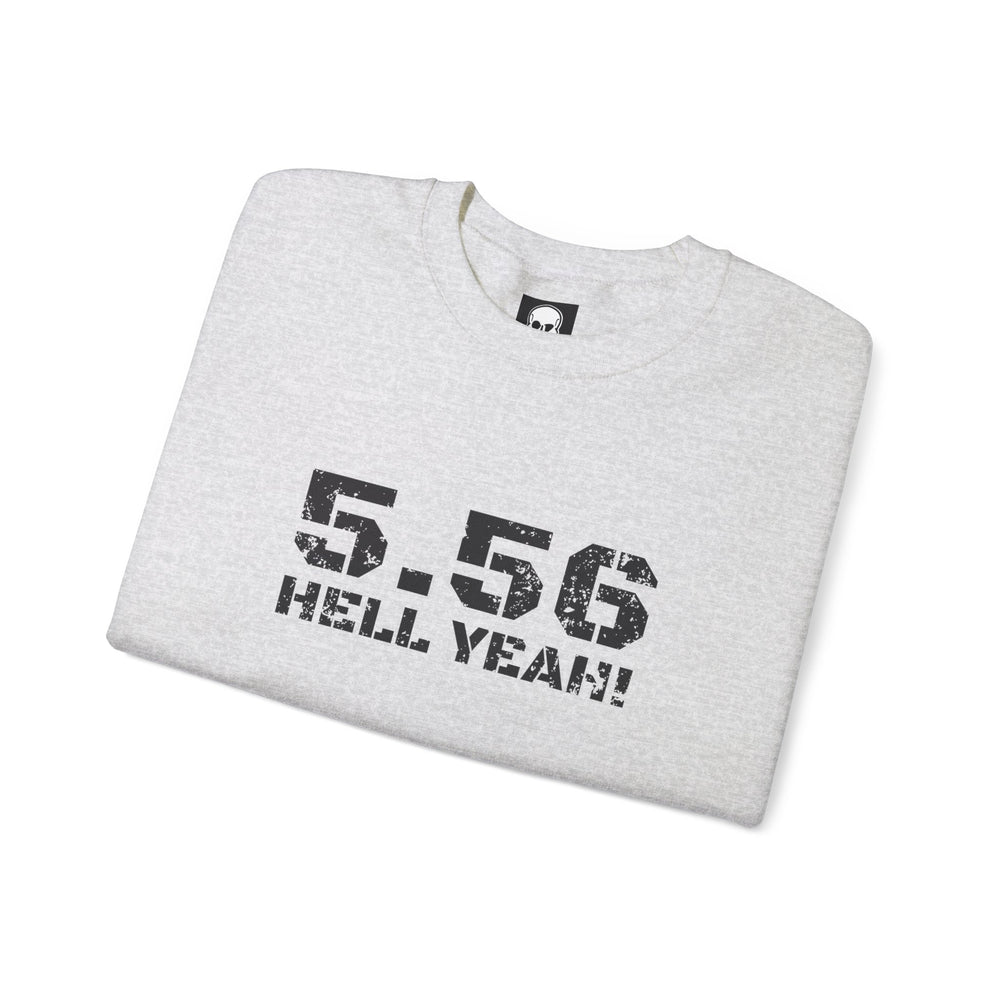 5.56 MM HELL YEAH! SWEATSHIRT