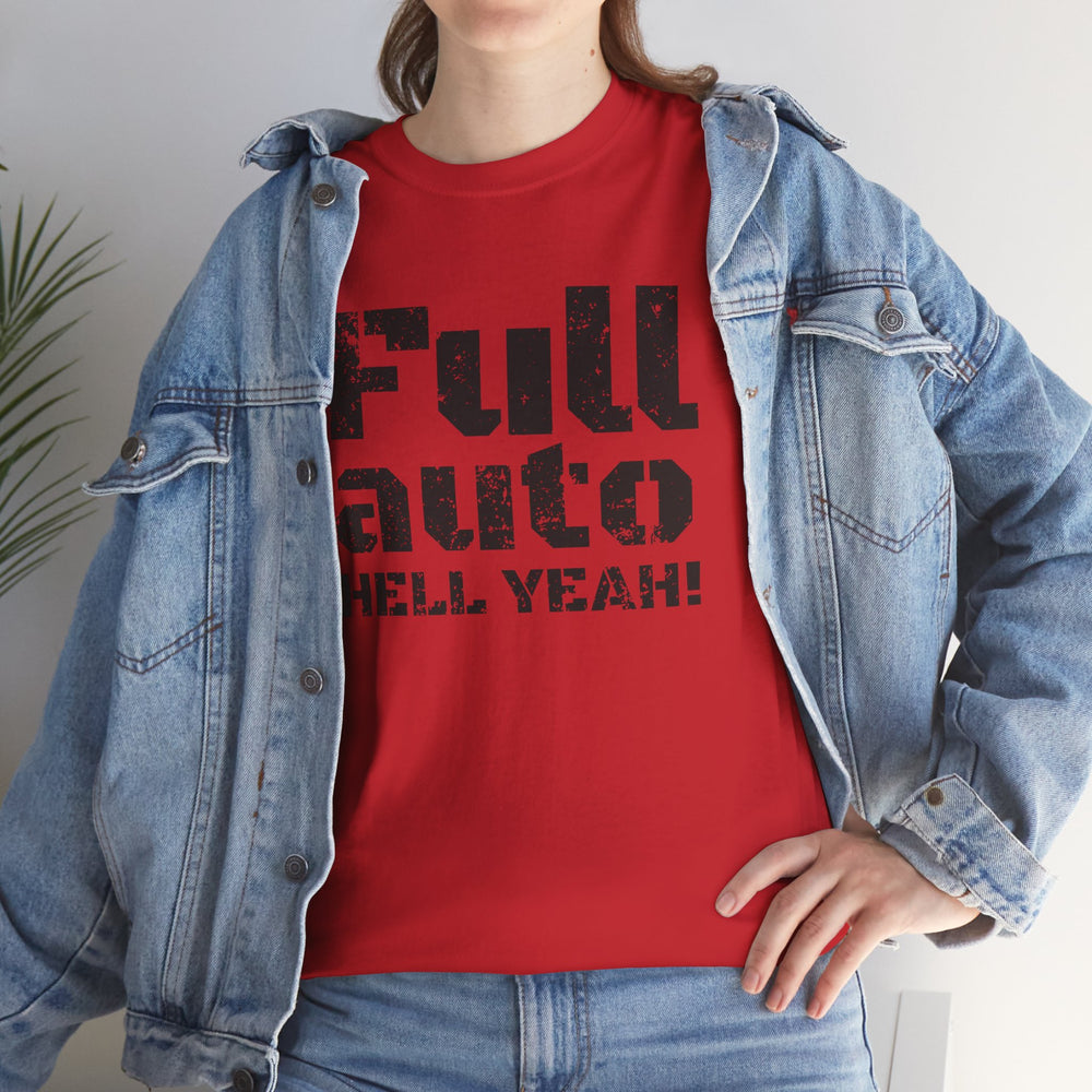 FULL AUTO HELL YEAH! T SHIRT