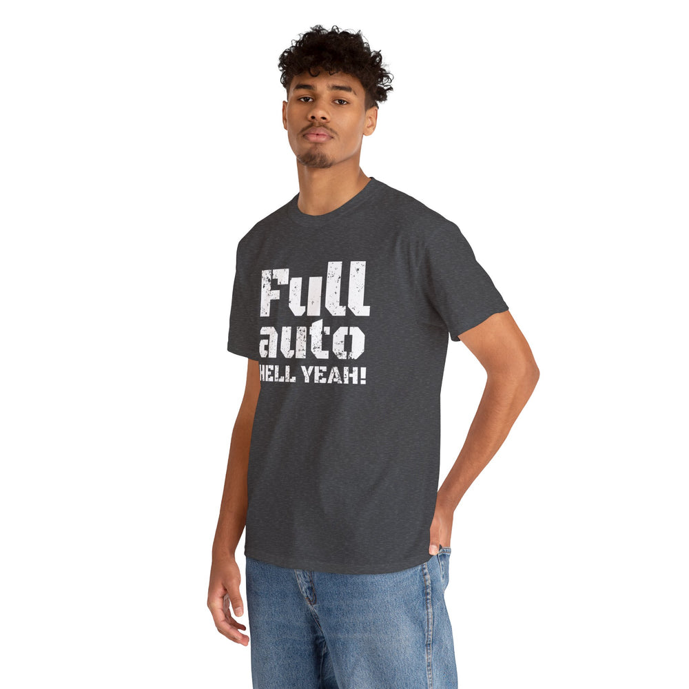 FULL AUTO HELL YEAH! T SHIRT