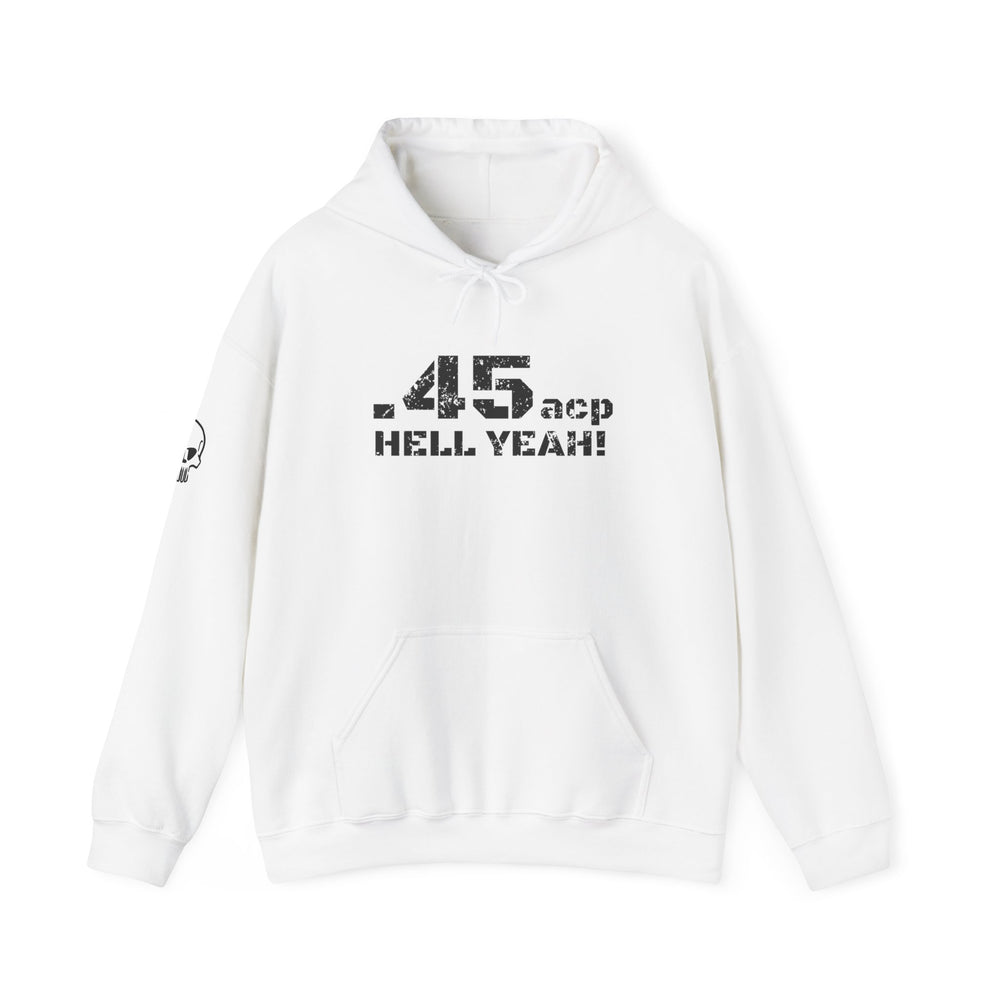 .45 ACP HELL YEAH! HOODIE