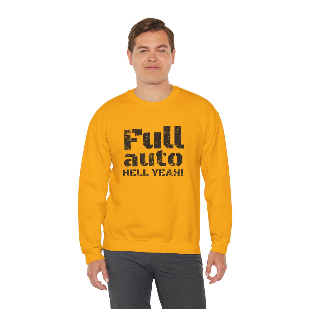 FULL AUTO HELL YEAH! SWEATSHIRT