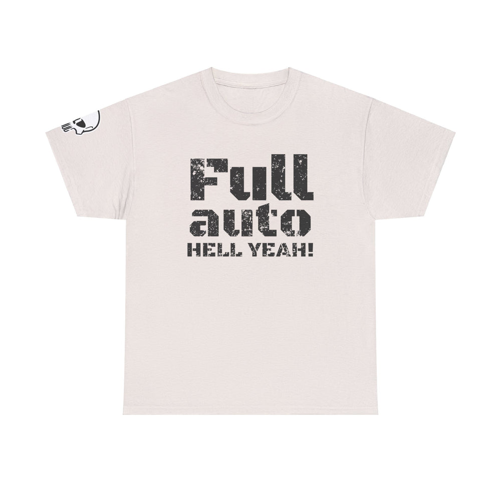 FULL AUTO HELL YEAH! T SHIRT