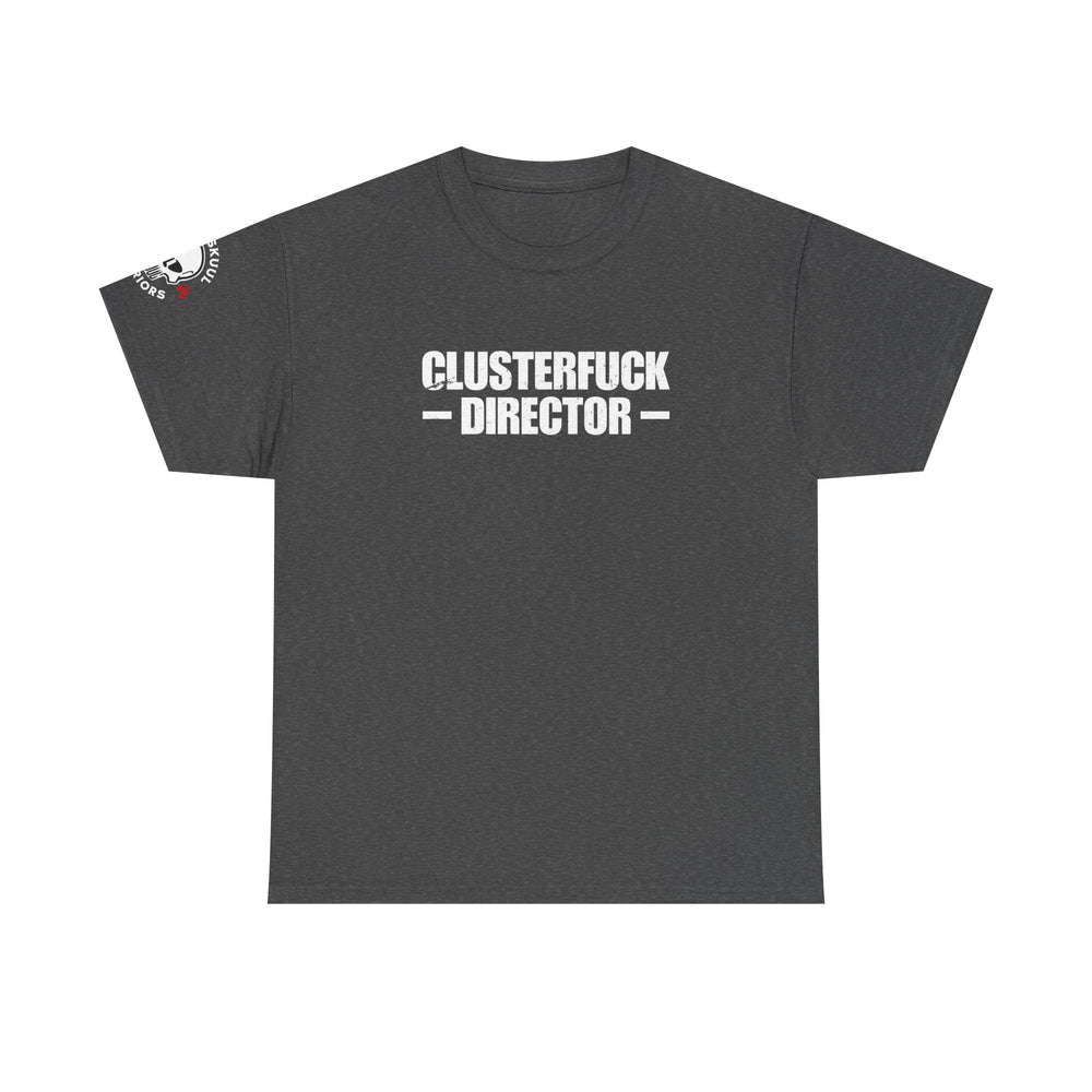 CLUSTERFUCK DIRECTOR T SHIRT