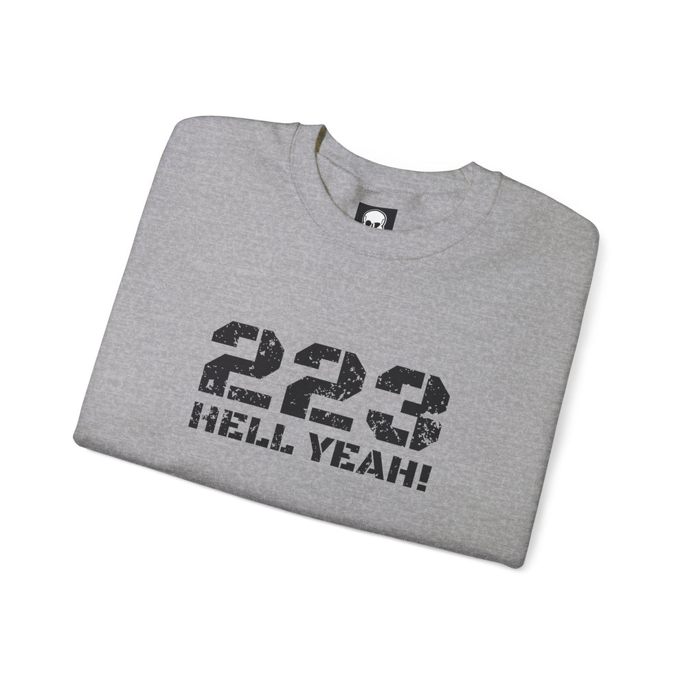 223 HELL YEAH! SWEATSHIRT