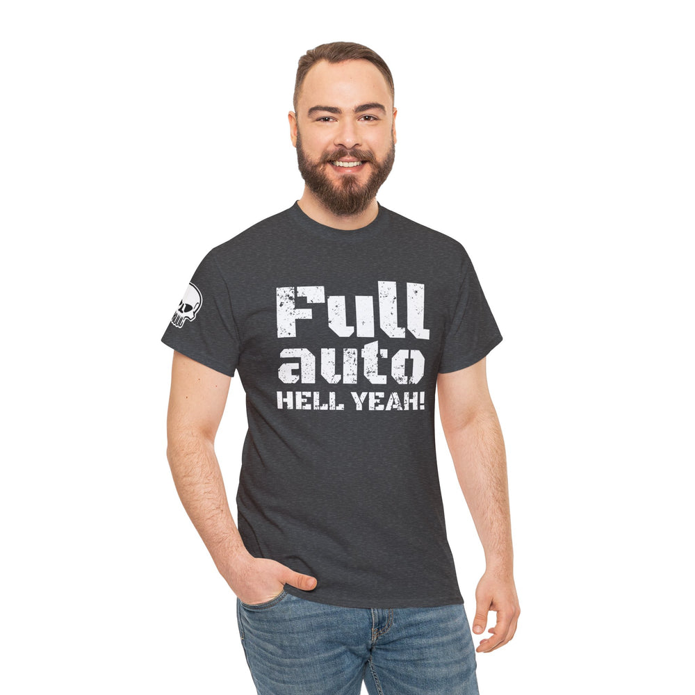 FULL AUTO HELL YEAH! T SHIRT