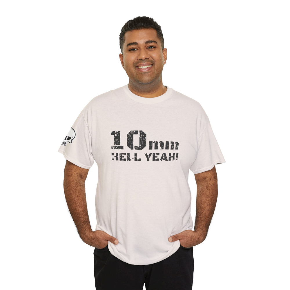 10 MM HELL YEAH! T SHIRT