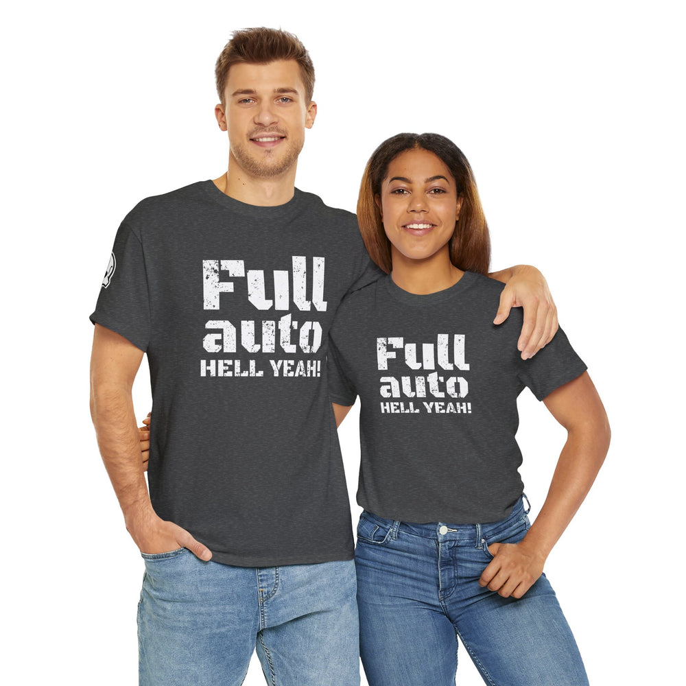 FULL AUTO HELL YEAH! T SHIRT
