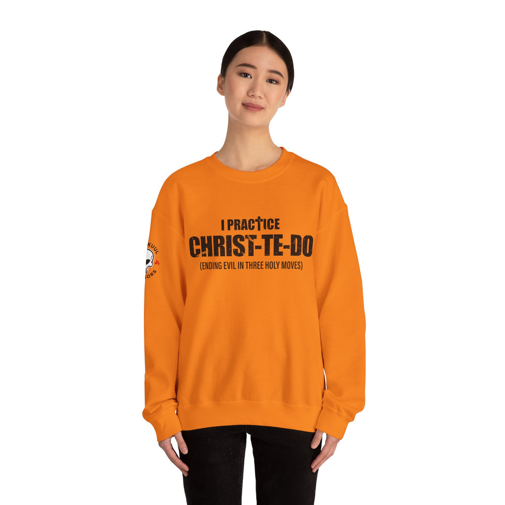 I PRACTICE CHRIST-TE-DO SWEATSHIRT