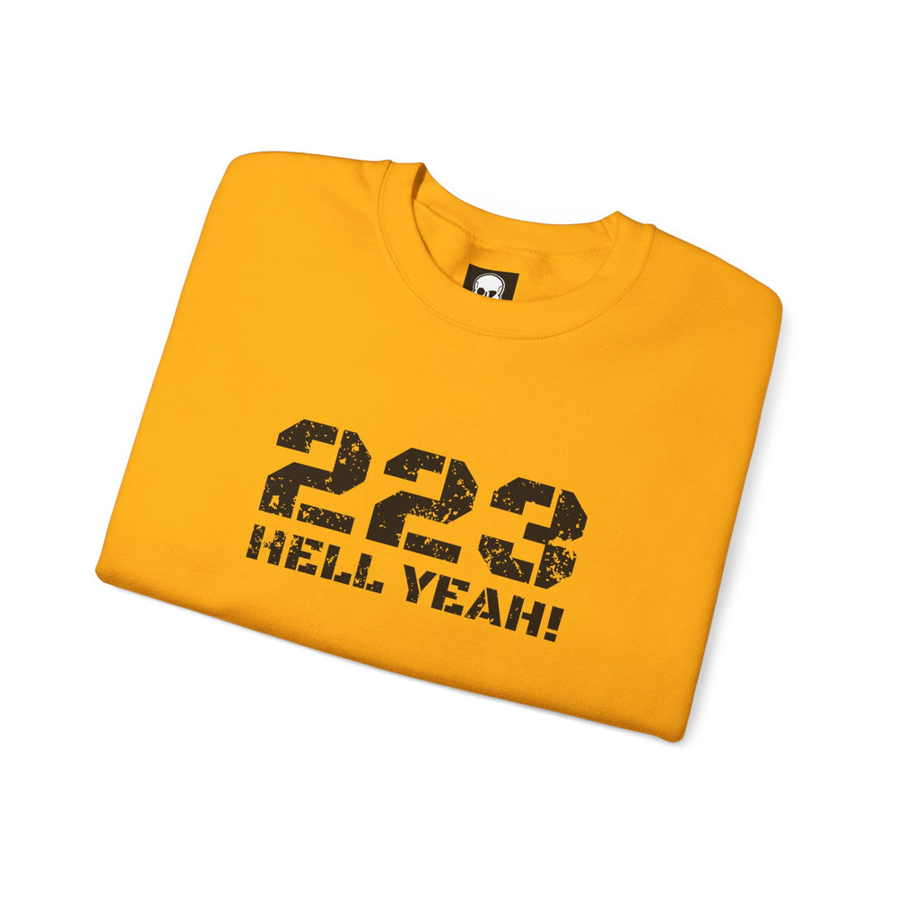 223 HELL YEAH! SWEATSHIRT