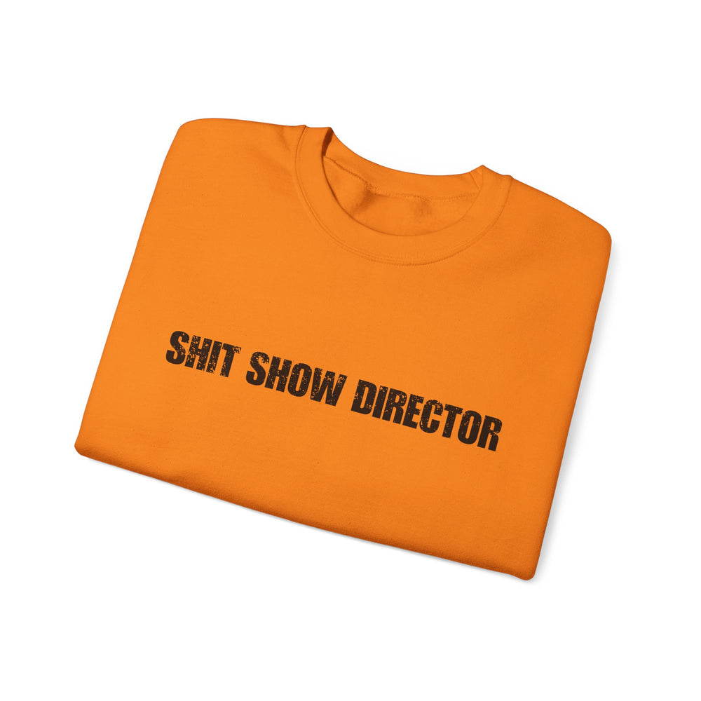 SHIT SHOW DIRECTOR SWEATSHIRT