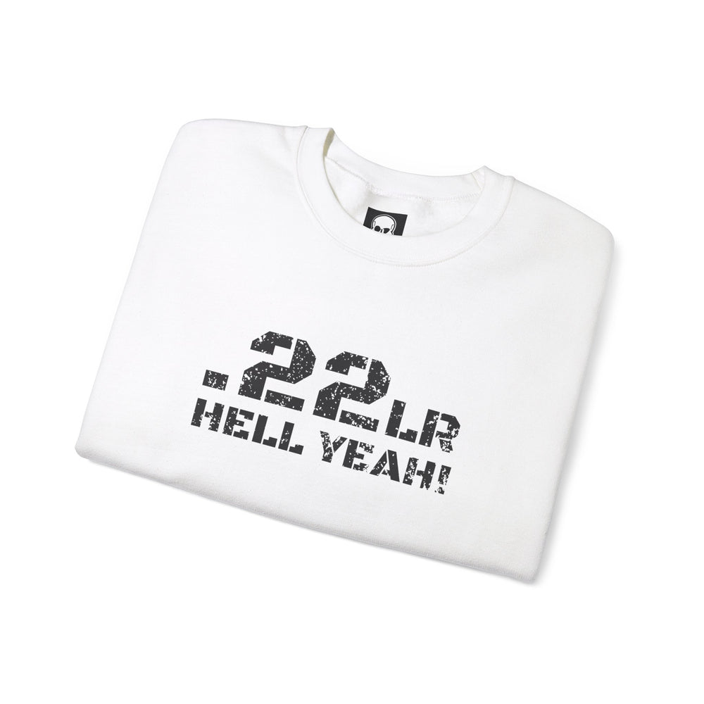 .22LR HELL YEAH! SWEATSHIRT