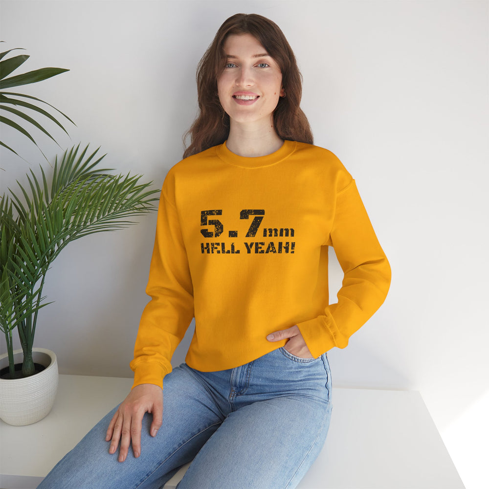 5.7 MM HELL YEAH! SWEATSHIRT