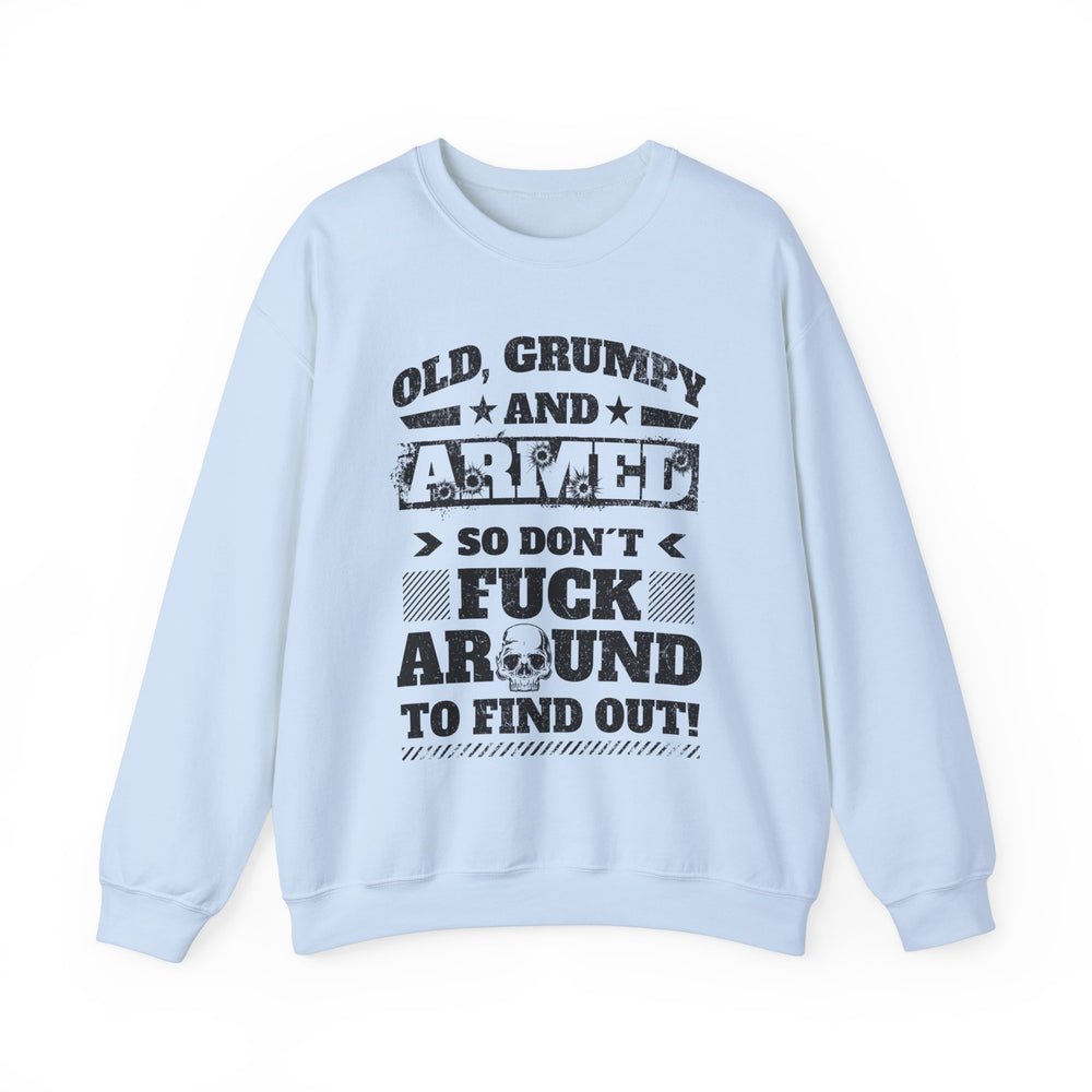 OLD, GRUMPY AND ARMED SWEATSHIRT