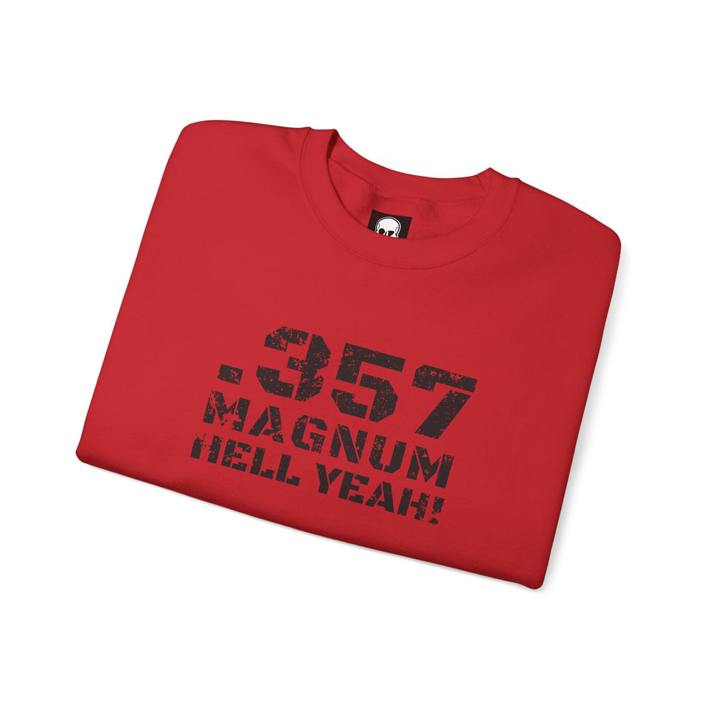 .357 MAGNUM HELL YEAH! SWEATSHIRT