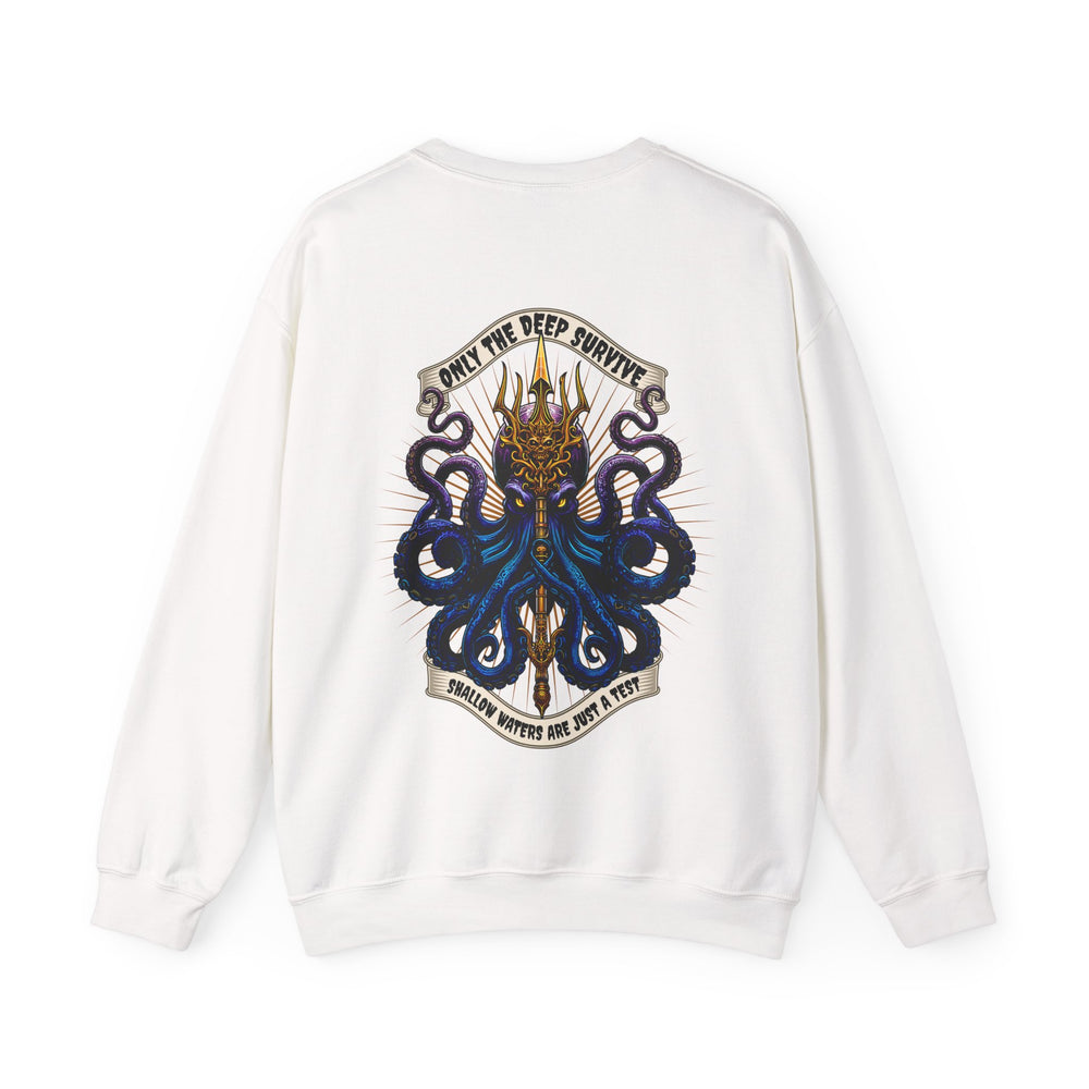 ONLY THE DEEP SURVIVE SWEATSHIRT