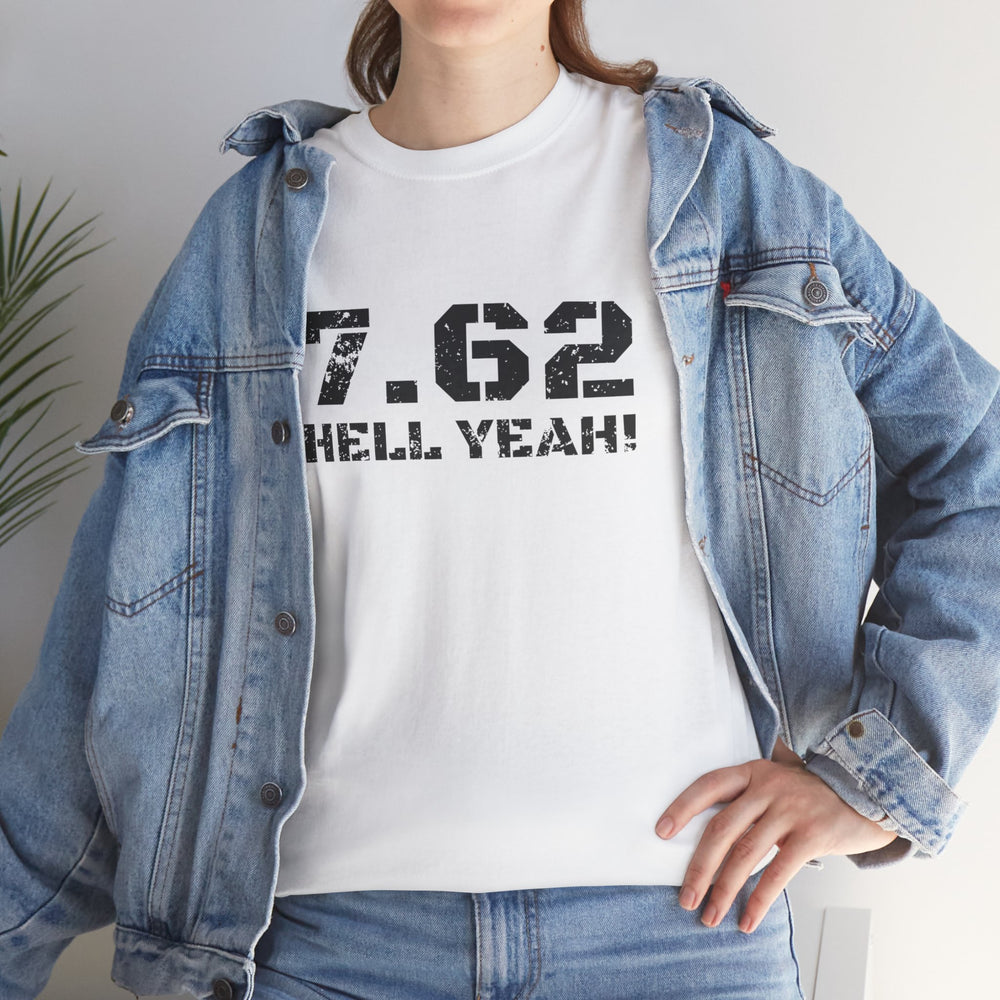 7.62 MM HELL YEAH! T SHIRT