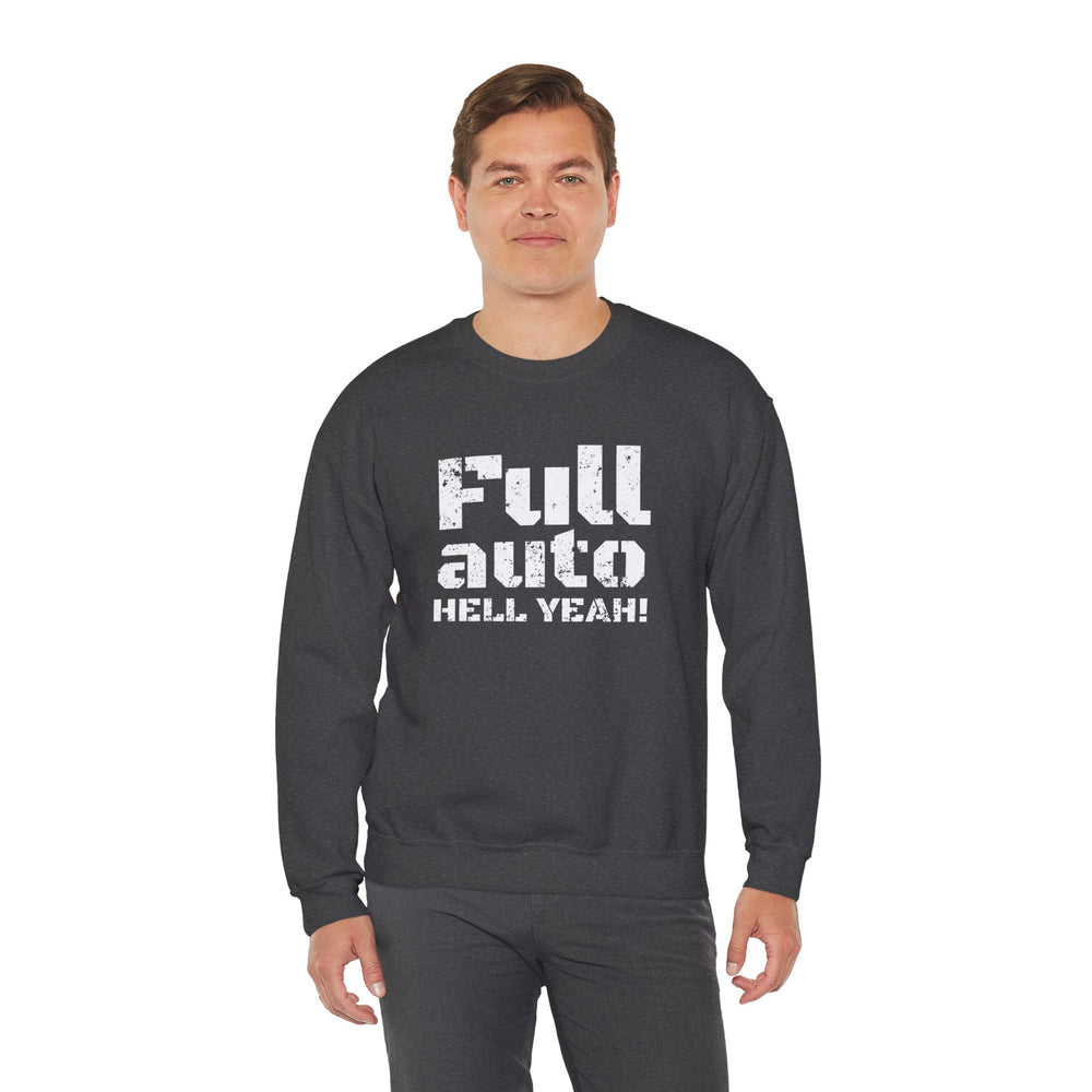 FULL AUTO HELL YEAH! SWEATSHIRT