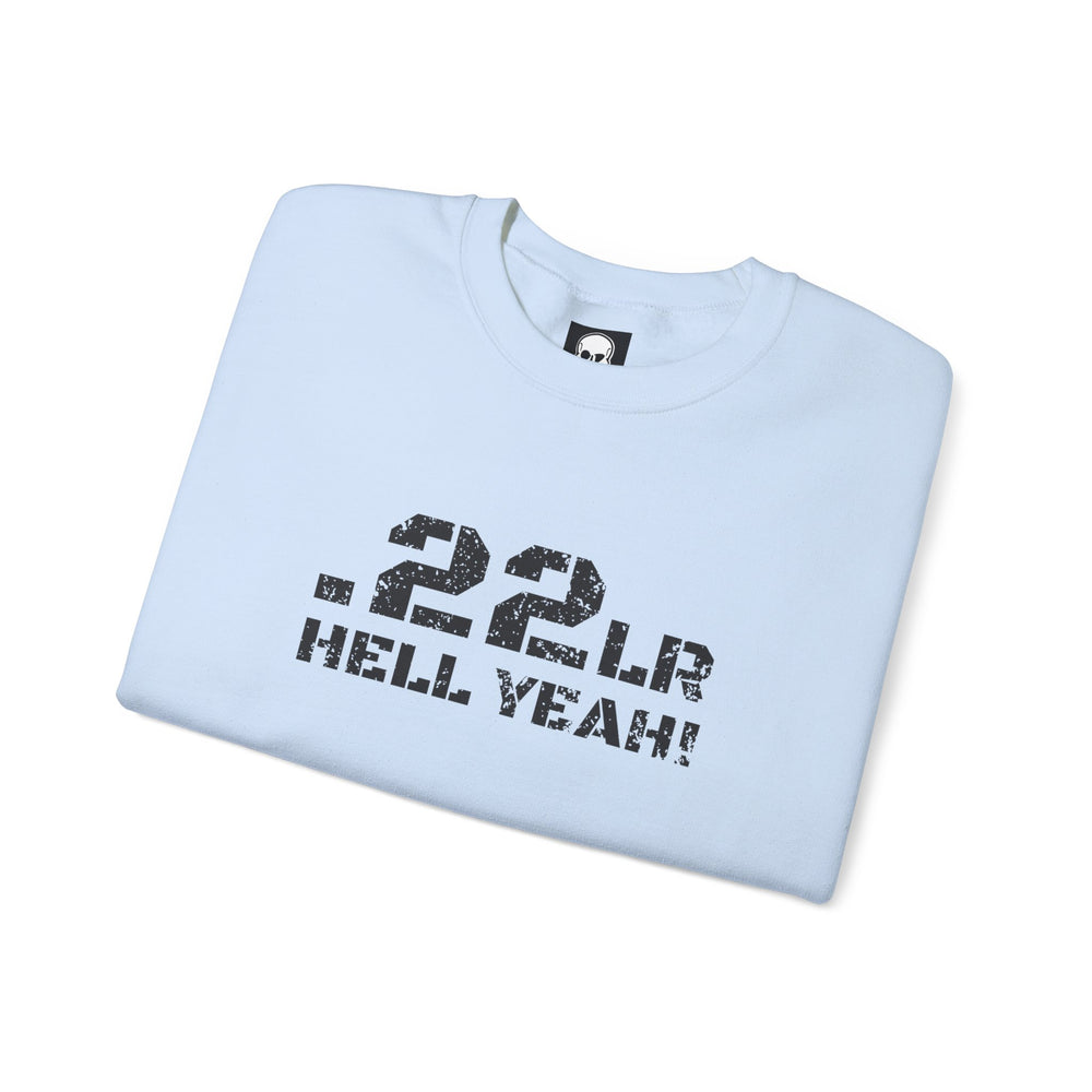 .22LR HELL YEAH! SWEATSHIRT