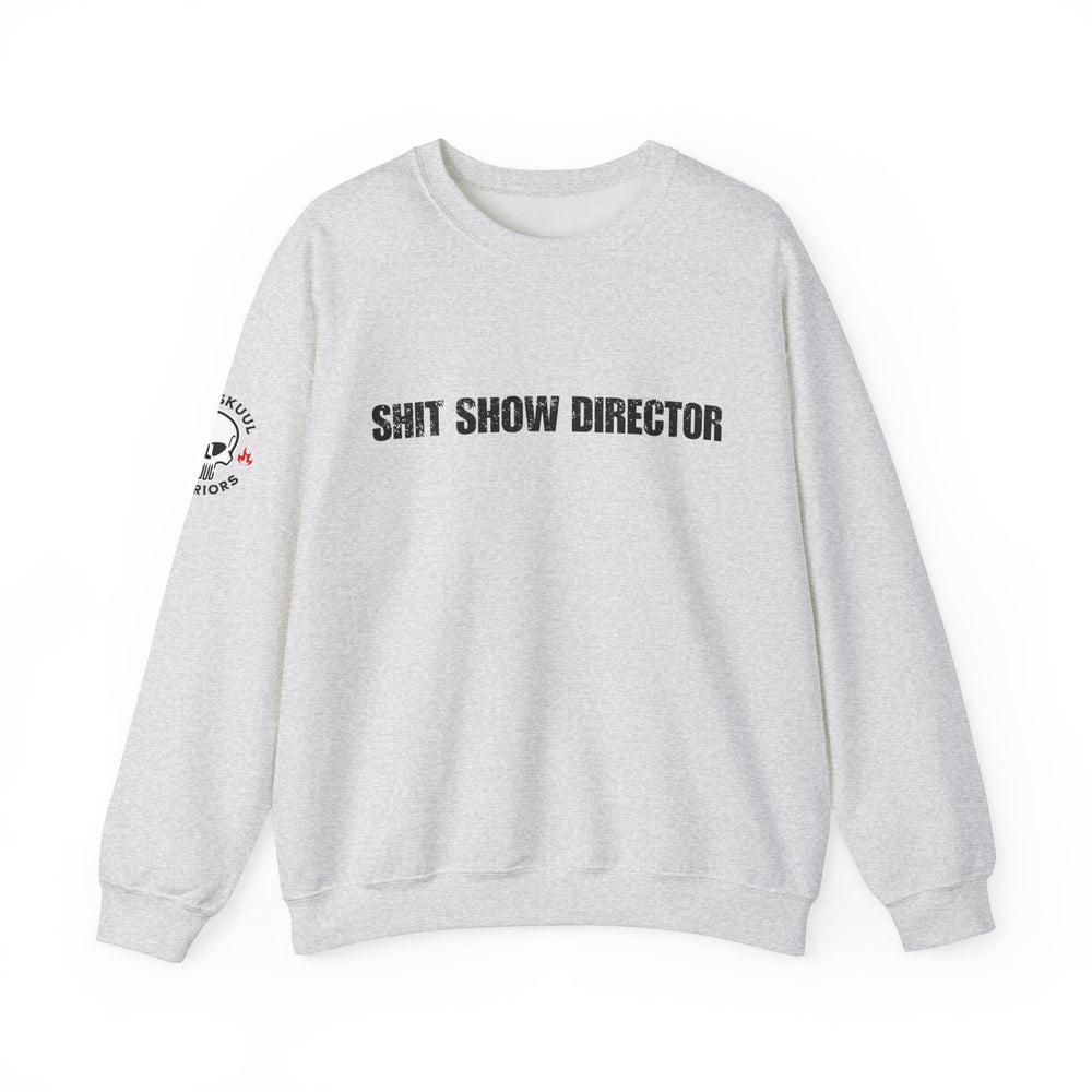 SHIT SHOW DIRECTOR SWEATSHIRT