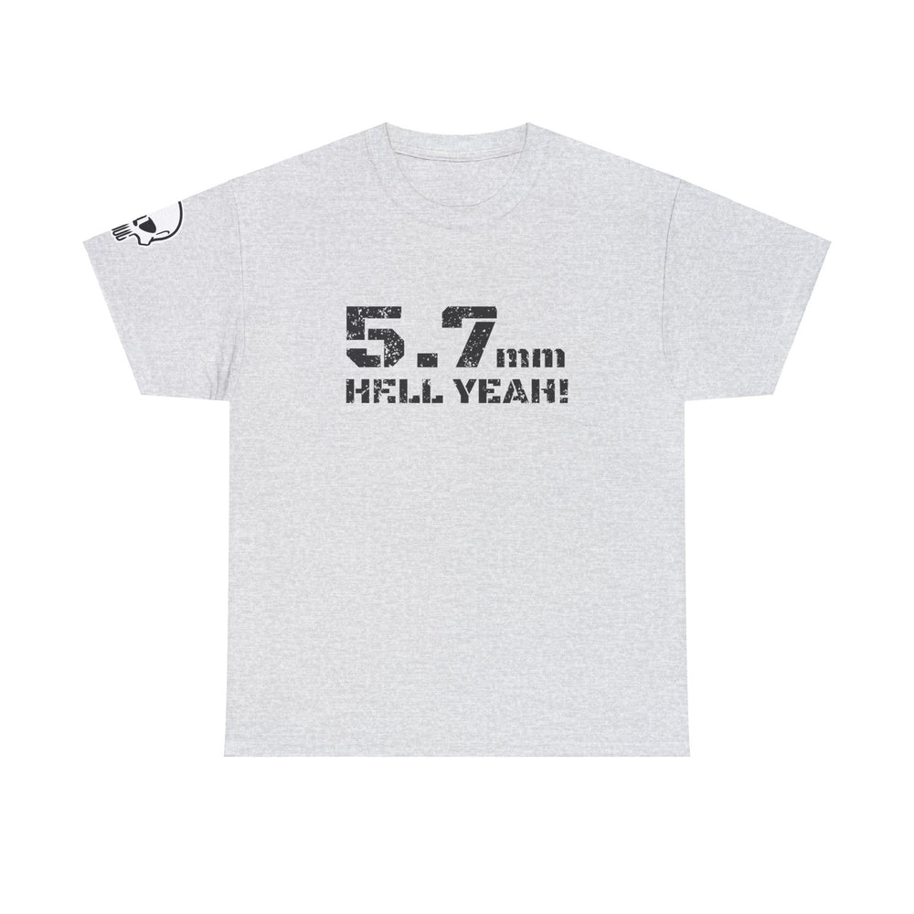 5.7 MM HELL YEAH! T SHIRT