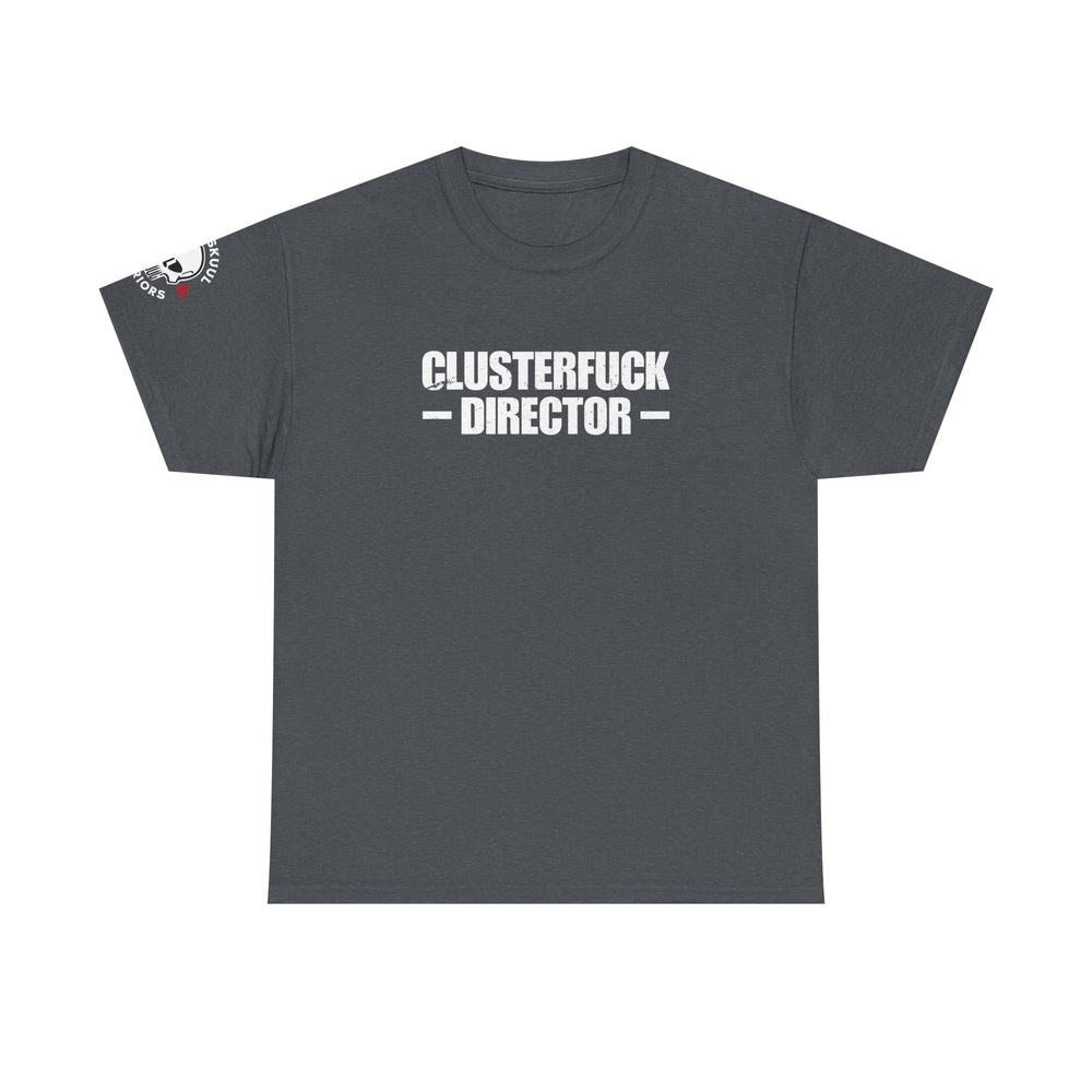 CLUSTERFUCK DIRECTOR T SHIRT