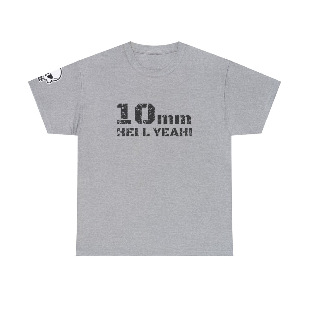 10 MM HELL YEAH! T SHIRT