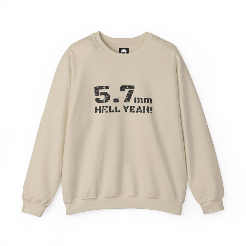 5.7 MM HELL YEAH! SWEATSHIRT