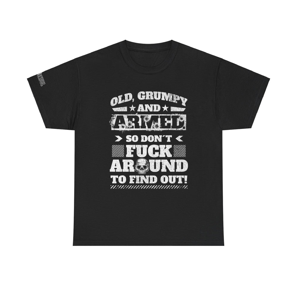 OLD, GRUMPY AND ARMED T SHIRT